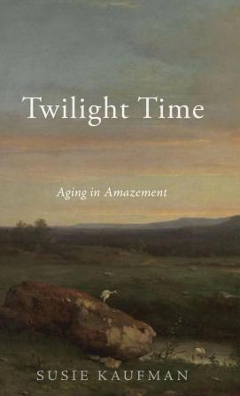 Twilight Time: Aging in Amazement