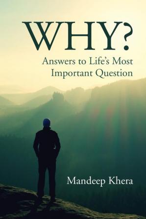 Why?: Answers to Life's Most Important Question