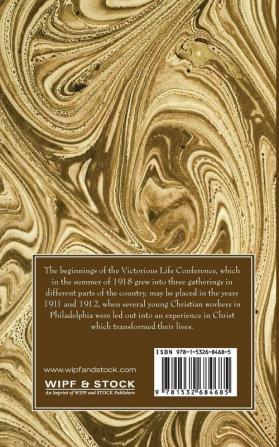 The Victorious Life: Messages from the Summer Conferences at Whittier California June. Princeton New Jersey July. Cedar Lake Indiana August.