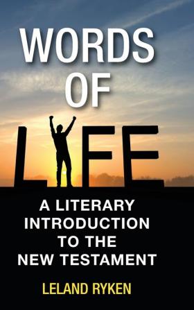 Words of Life: A Literary Introduction to the New Testament