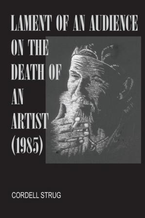 Lament of an Audience on the Death of an Artist: (1985)