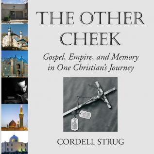 The Other Cheek: Gospel Empire and Memory in One Christian's Journey