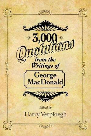 3000 Quotations from the Writings of George MacDonald