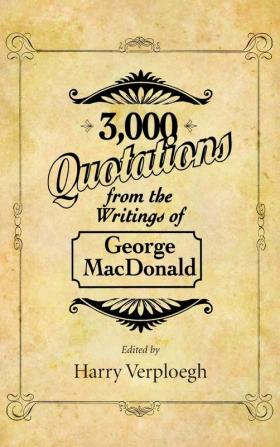 3000 Quotations from the Writings of George MacDonald