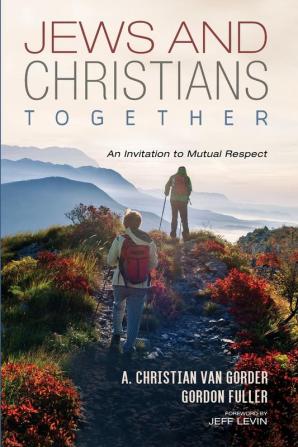 Jews and Christians Together: An Invitation to Mutual Respect