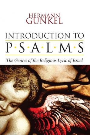 Introduction to Psalms: The Genres of the Religious Lyric of Israel