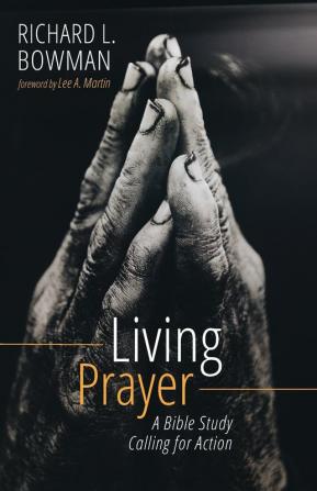 Living Prayer: A Bible Study Calling for Action