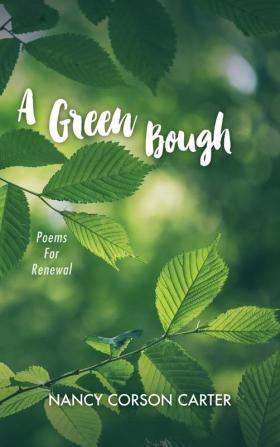 A Green Bough: Poems for Renewal