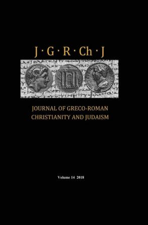 Journal of Greco-Roman Christianity and Judaism Volume 14