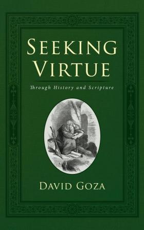 Seeking Virtue: Through History and Scripture