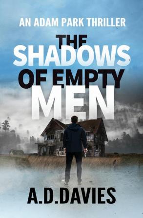 The Shadows of Empty Men: 3 (Adam Park)