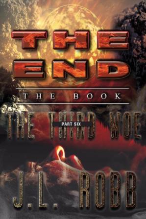 The End: The Book: Part Six: The Third Woe: 6