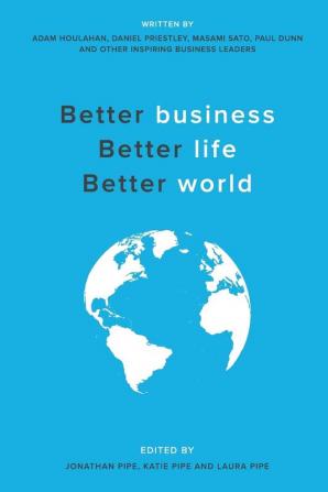 Better business Better life Better world