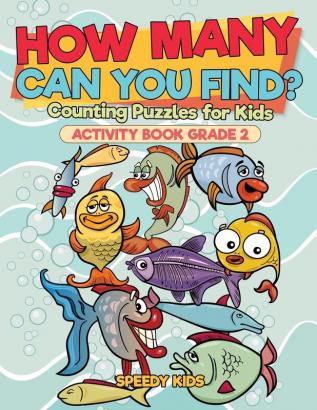 How Many Can You Find? Counting Puzzles for Kids - Activity Book Grade 2