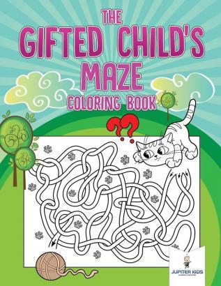 The Gifted Child's Maze Coloring Book