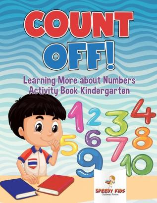 Count Off! Learning More about Numbers: Activity Book Kindergarten