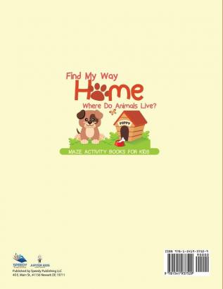 Find My Way Home: Where Do Animals Live? Maze Activity Books for Kids