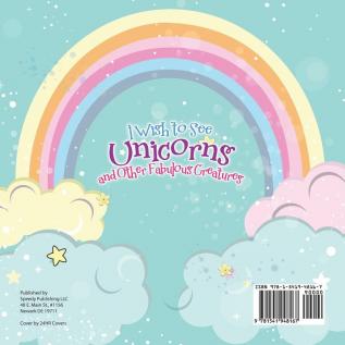 Unicorn Coloring Book. I Wish to See Unicorns and Other Fabulous Creatures. Magical Adventures for Girls and Boys. Includes Other Fantastical Activities for Kids