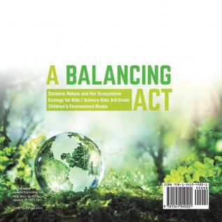 A Balancing Act Dynamic Nature and Her Ecosystems Ecology for Kids Science Kids 3rd Grade Children's Environment Books