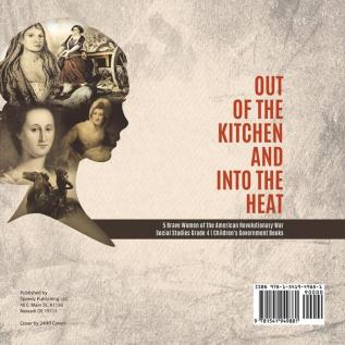 Out of the Kitchen and Into the Heat 5 Brave Women of the American Revolutionary War Social Studies Grade 4 Children's Government Books