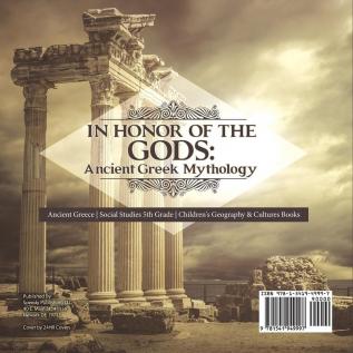 In Honor of the Gods: Ancient Greek Mythology Ancient Greece Social Studies 5th Grade Children's Geography & Cultures Books