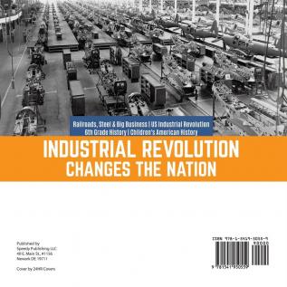 Industrial Revolution Changes the Nation Railroads Steel & Big Business US Industrial Revolution 6th Grade History Children's American History