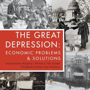 The Great Depression: Economic Problems & Solutions Interactive History History 7th Grade Children's American History