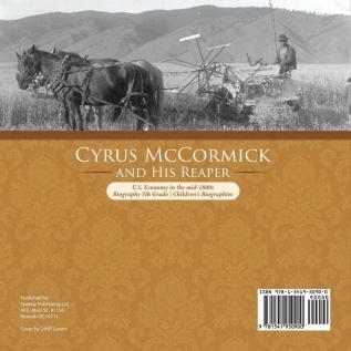 Cyrus McCormick and His Reaper U.S. Economy in the mid-1800s Biography 5th Grade Children's Biographies