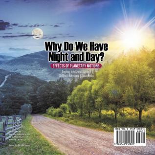 Why Do We Have Night and Day? Effects of Planetary Motions Teaching Kids Science Grade 3 Children's Astronomy & Space Books