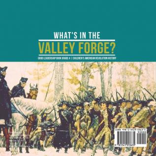 What's in the Valley Forge? Good Leadership Book Grade 4 Children's American Revolution History