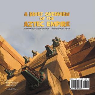 A Brief Overview of the Aztec Empire Ancient American Civilizations Grade 4 Children's Ancient History