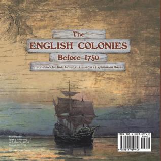 The English Colonies Before 1750 13 Colonies for Kids Grade 4 Children's Exploration Books