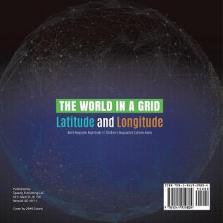 The World in a Grid: Latitude and Longitude World Geography Book Grade 4 Children's Geography & Cultures Books