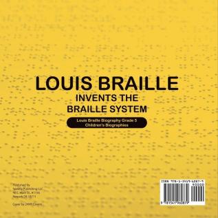 Louis Braille Invents the Braille System Louis Braille Biography Grade 5 Children's Biographies