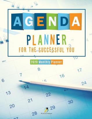 Agenda Planner for the Successful You: 2020 Monthly Planner