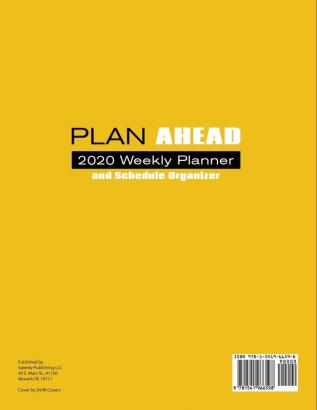 Plan Ahead: 2020 Weekly Planner and Schedule Organizer