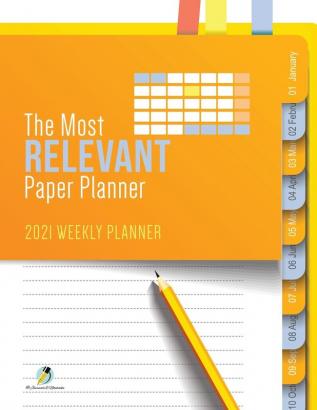 The Most Relevant Paper Planner: 2021 Weekly Planner