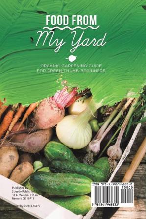 Food from My Yard: Organic Gardening Guide for Green Thumb Beginners