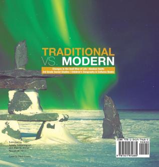 Traditional vs. Modern Changes in the Inuit Way of Life Alaskan Inuits 3rd Grade Social Studies Children's Geography & Cultures Books