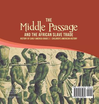 The Middle Passage and the African Slave Trade History of Early America Grade 3 Children's American History