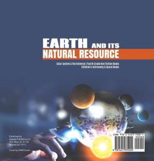 Earth and Its Natural Resource Solar System & the Universe Fourth Grade Non Fiction Books Children's Astronomy & Space Books