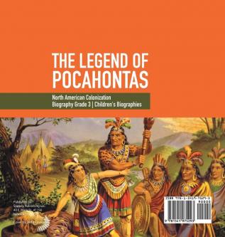 The Legend of Pocahontas North American Colonization Biography Grade 3 Children's Biographies