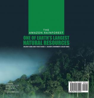 The Amazon Rainforest: One of Earth's Largest Natural Resources Children's Books about Forests Grade 4 Children's Environment & Ecology Books