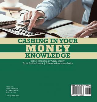 Cashing in Your Money Knowledge Role of Economics in Today's Society Social Studies Grade 4 Children's Government Books