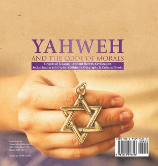 Yahweh and the Code of Morals Origins of Judaism Ancient Hebrew Civilization Social Studies 6th Grade Children's Geography & Cultures Books