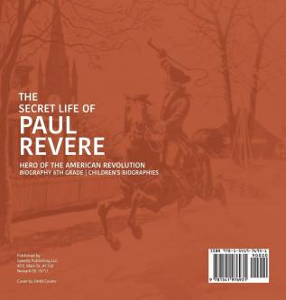 The Secret Life of Paul Revere Hero of the American Revolution Biography 6th Grade Children's Biographies