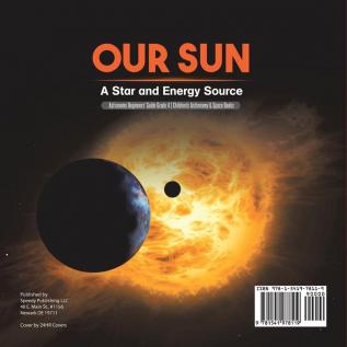 Our Sun: A Star and Energy Source Astronomy Beginners' Guide Grade 4 Children's Astronomy & Space Books