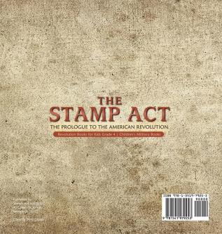 The Stamp Act: The Prologue to the American Revolution Revolution Books for Kids Grade 4 Children's Military Books