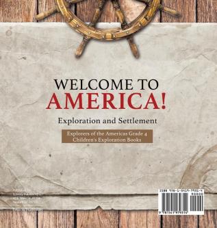 Welcome to America! Exploration and Settlement Explorers of the Americas Grade 4 Children's Exploration Books