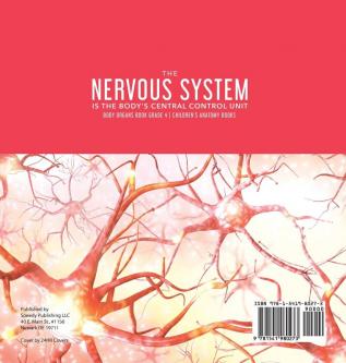 The Nervous System Is the Body's Central Control Unit Body Organs Book Grade 4 Children's Anatomy Books